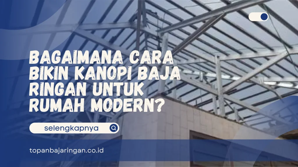 Cara Bikin Kanopi Baja Ringan