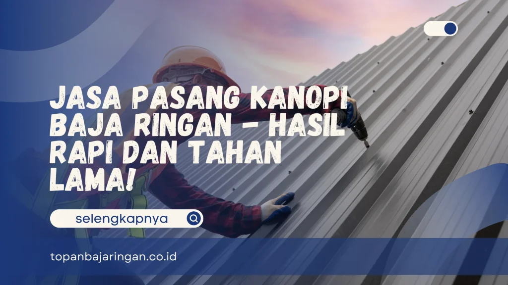 Jasa Pasang Kanopi Baja Ringan