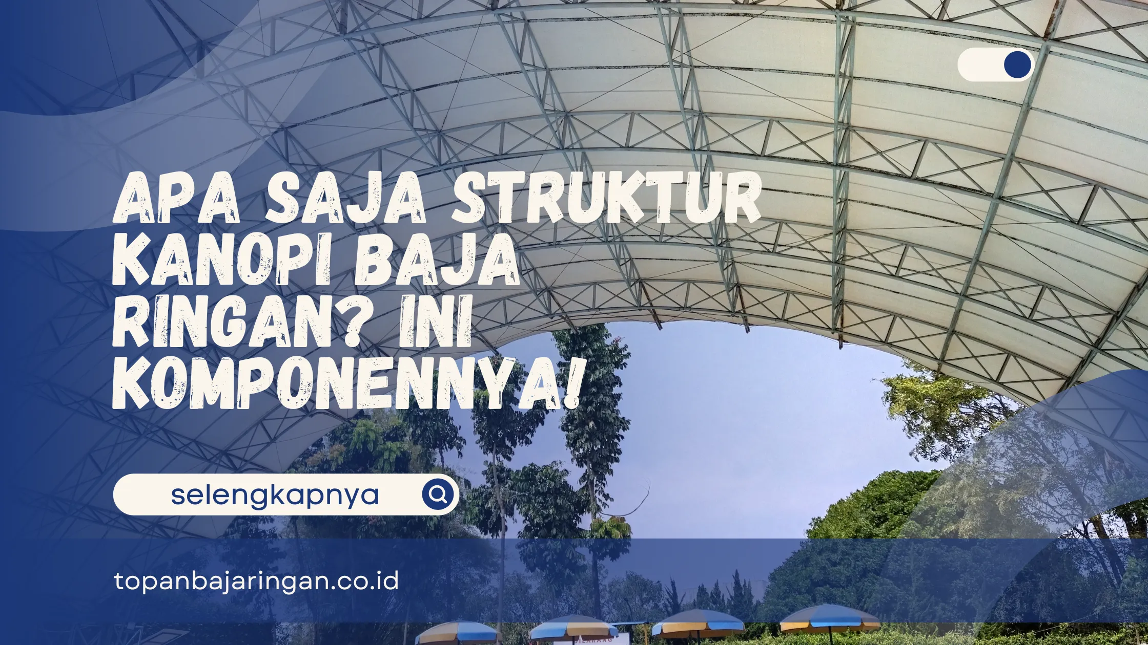 Struktur Kanopi Baja Ringan
